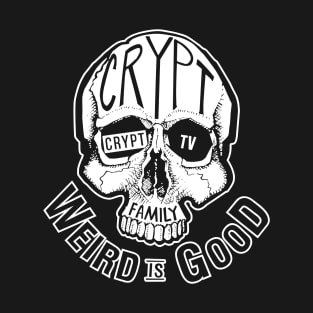 Crypt Weird Is Good T-Shirt