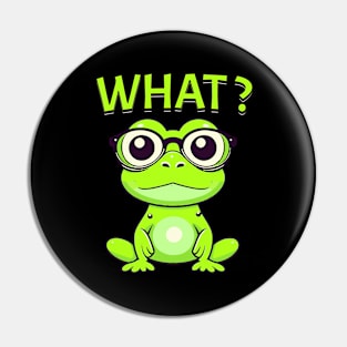 Cute and Funny Frog with Glasses saying "What?" Pin