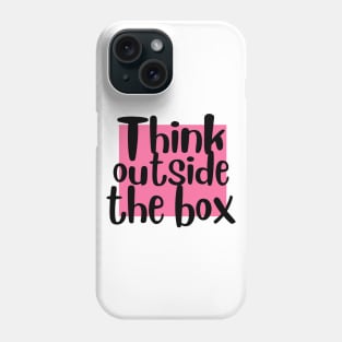 Think Outside the box Phone Case