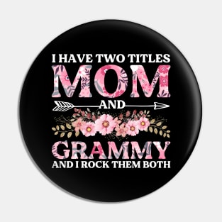 I Have Two Titles Mom And Grammy Mother's Day Gift Pin