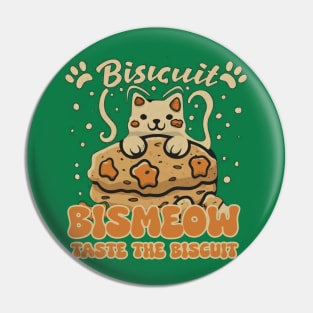 Taste The Biscuit, bismeow Pin