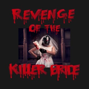 Revenge Of The Killer Bride T-Shirt