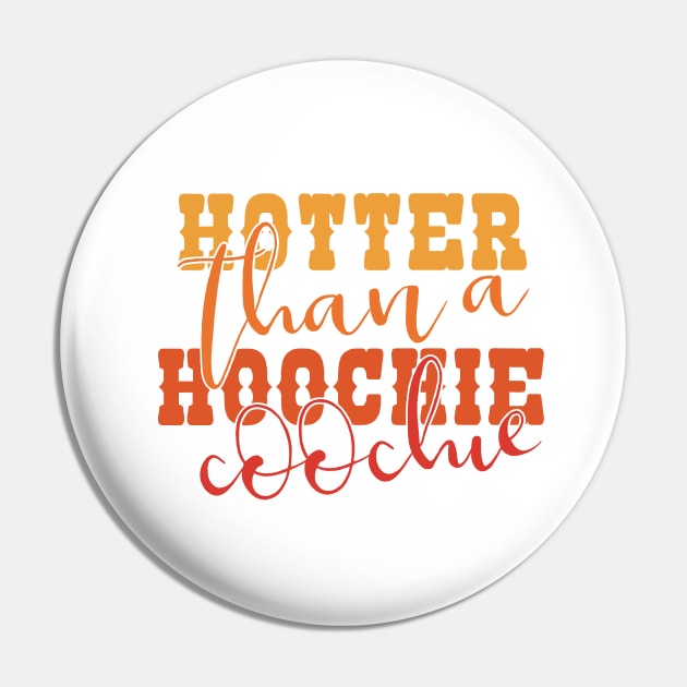 Hotter than a Hoochie Coochie - NOT FOR RESALE WITHOUT PERMISSION Pin by l-oh