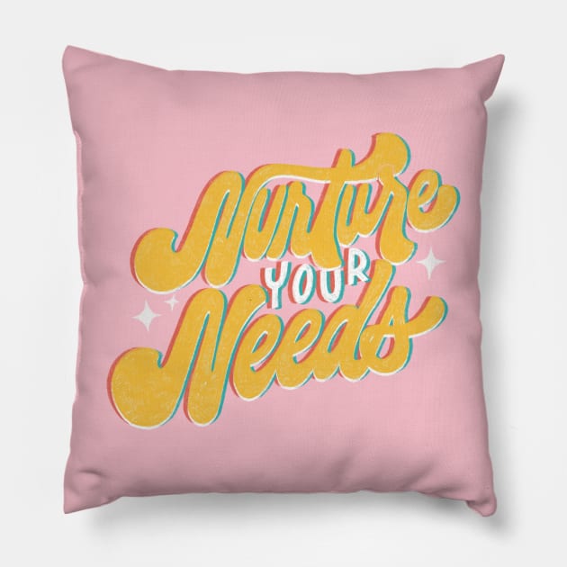 Nurture Your Needs Pillow by Inkus Dingus