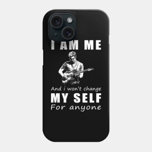 guitar I am me and i won't change my self for anyone Phone Case
