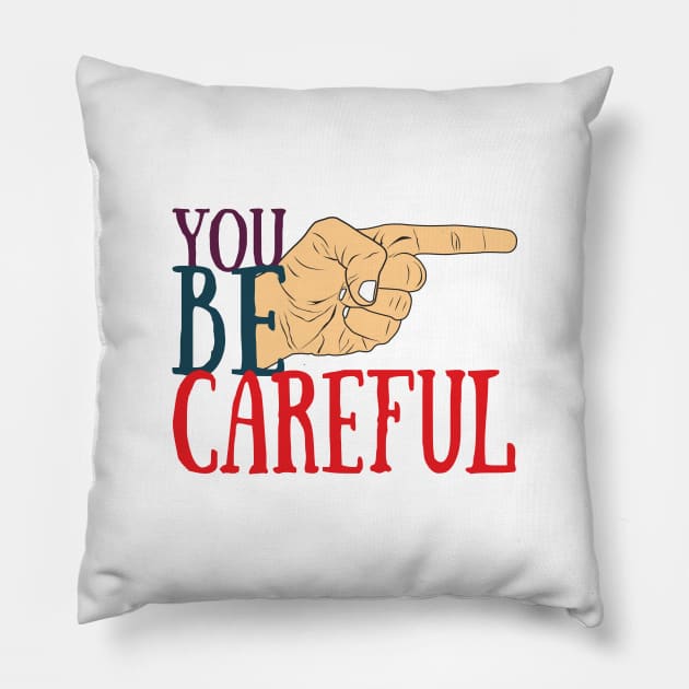 Be careful Pillow by Magnit-pro 