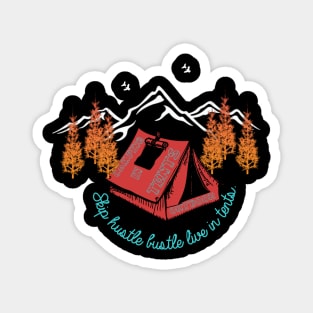 Skip hustle bustle live in tent - camping & hiking outdoor Magnet