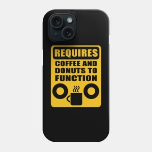 Requires coffee and donuts to function Phone Case