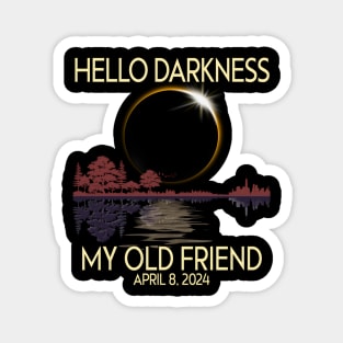 Hello Darkness my friend 2024 April 8 Funny Solar Eclipse Magnet