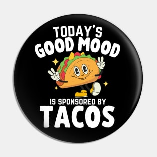 Today's Good Mood Is Sponsored By Tacos Cool Fiesta Sombrero Pin