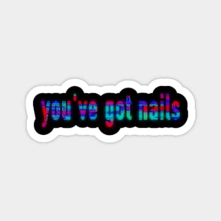 You've Got Nails (2021) Magnet