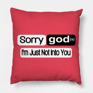 Sorry god(s) I'm Just Not Into You - Double Pillow