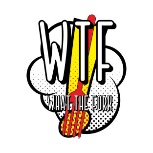 Wtf - What the fork T-Shirt