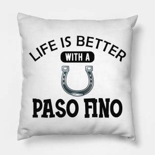 Paso Fino Horse - Life is better with a paso fino Pillow