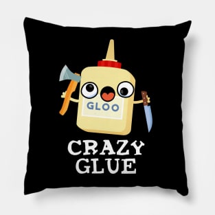 Crazy Glue Cute Super Glue Pun Pillow