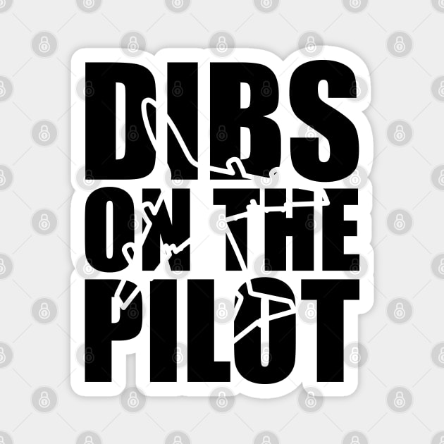 Pilot - Dibs on the pilot Magnet by KC Happy Shop