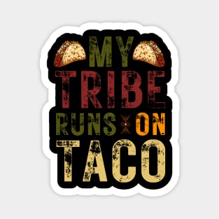 My Tribe Runs On Taco Magnet