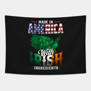Made in America with Irish Ingredients Ireland Pride T Shirt St. Patricks day Tapestry