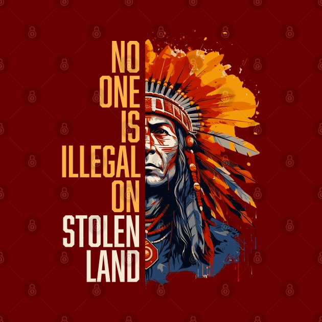 No One is Illegal - Indigenous Peoples Day by Vector Deluxe