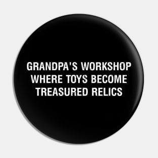 Grandpa's workshop Where toys become treasured relics Pin