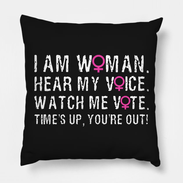 I Am Woman, Hear My Voice, Watch Me Vote. Pillow by loeye