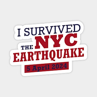 I Survived the NYC Earthquake. Don't forget the date Magnet