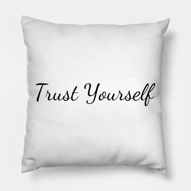 Trust Yourself Pillow by Create the Ripple