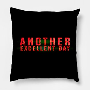 Another Excellent Day Title black Background Pillow