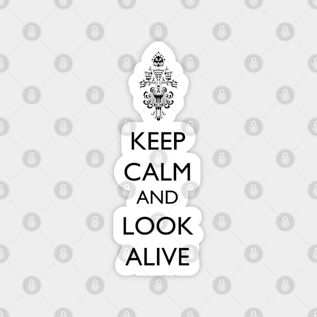 Keep Calm and Look Alive Magnet by FandomTrading