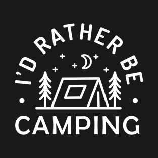 Minimalist I'd Rather Be Camping T-Shirt