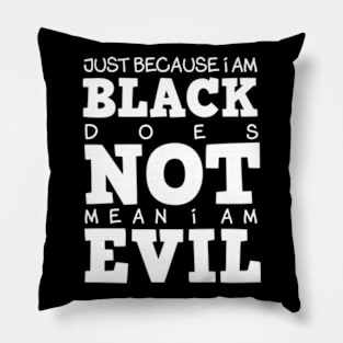 Black Not Evil Pillow