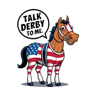 Talk Derby To Me - Horse Design T-Shirt