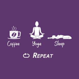 Coffee Yoga Sleep cup of coffee and asanas T-Shirt