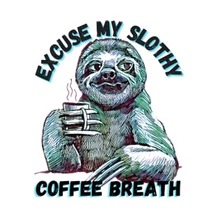 SLOTHY COFFEE BREATH T-Shirt