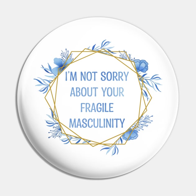 Fragile Masculinity Pin by meggbugs