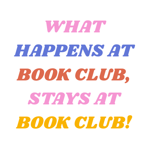 Funny Colorful Book Club Quote by OpalEllery