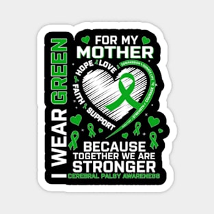 I Wear Green For Mother Cerebral Palsy Awareness Magnet