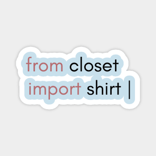 From Closet Import Shirt Magnet