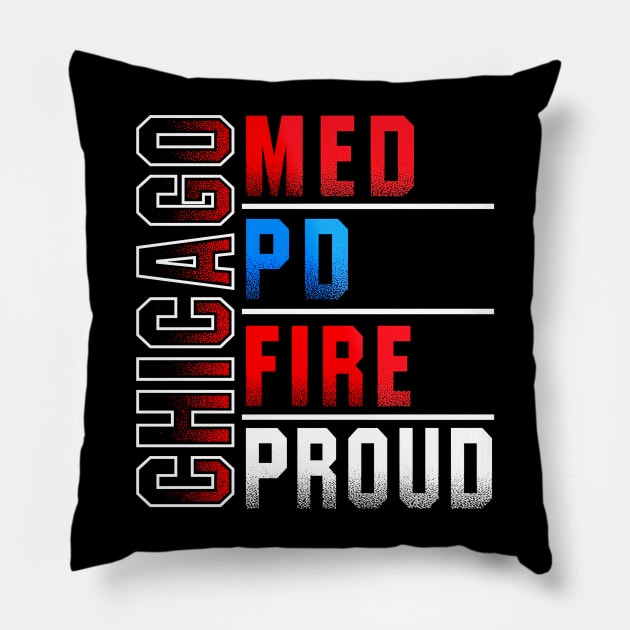 Chicago Med Chicago Pd Chicago Fire Chicago Proud Pillow by Loweryo Judew