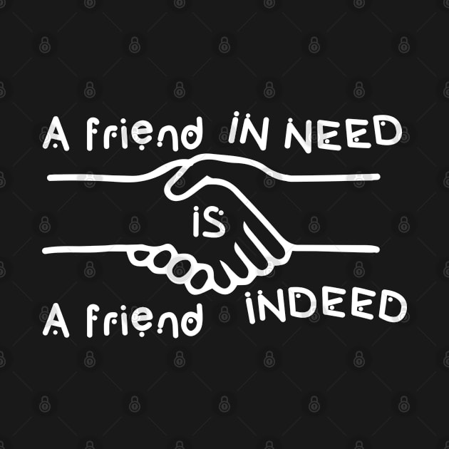 A friend in need is a friend indeed #2 by archila