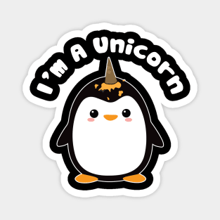 I'm a unicorn, ice cream cone penguin Magnet