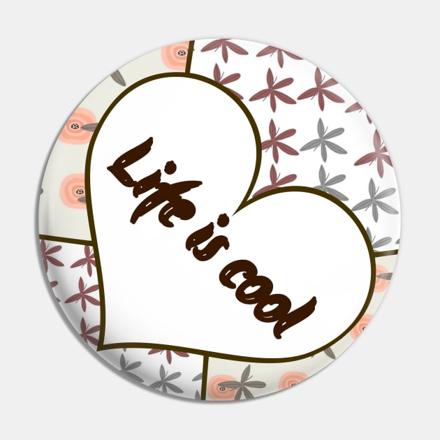 Life is cool Pin by Babaloo