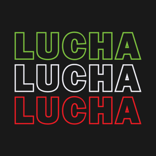 Lucha Lucha Lucha T-Shirt