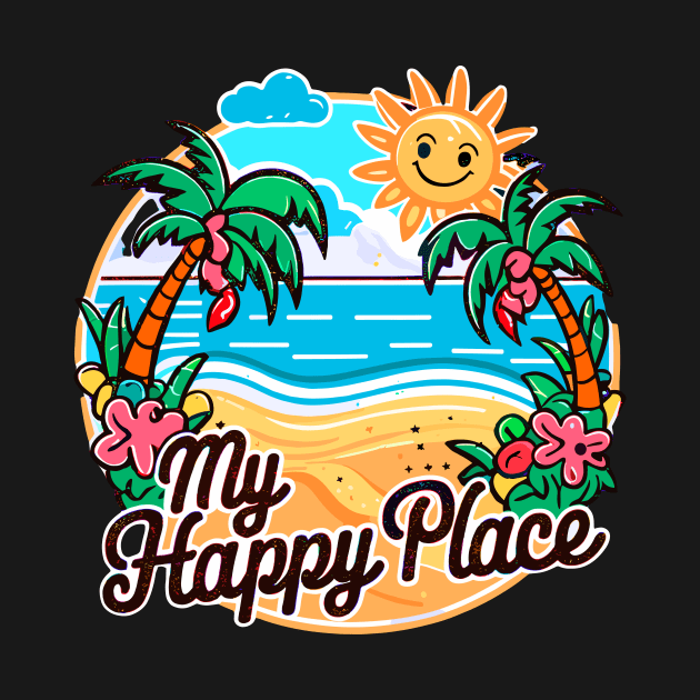 My Happy Place Is At the Beach Tropical Beach Life Palm Trees Summertime Summer Vacation by Tees 4 Thee