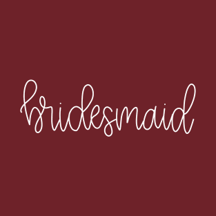 Bridesmaid Gift - White Line Lettering on Burgundy/Maroon T-Shirt