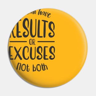 RESULT or EXCUSES Pin