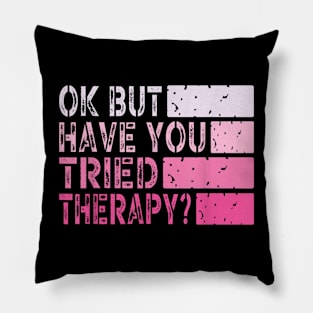 ok but have you tried therapy c3 Pillow