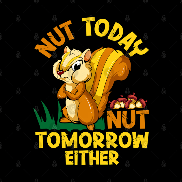 Nut Today Funny Chipmunk With An Attitude Great For Cranky Animal Lover by SoCoolDesigns