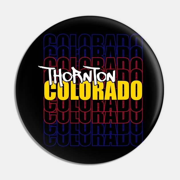 Thornton Colorado Typography Pin by That5280Lady