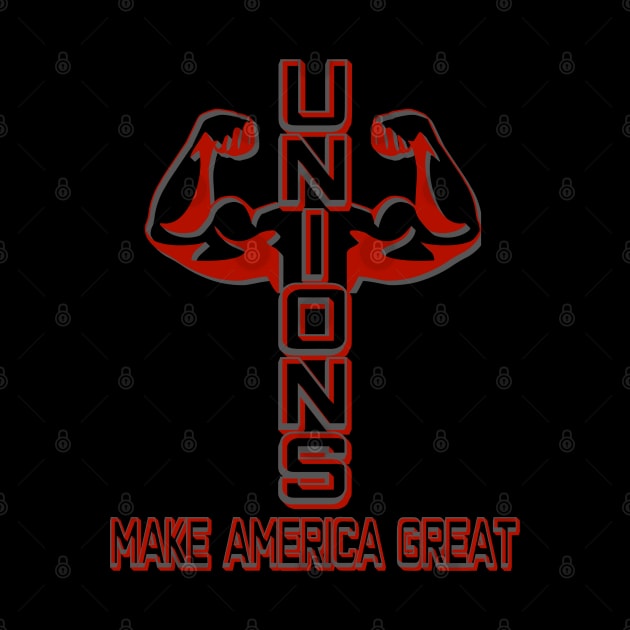 Unions Make America Great Union Support by CharJens